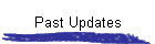 Past Updates